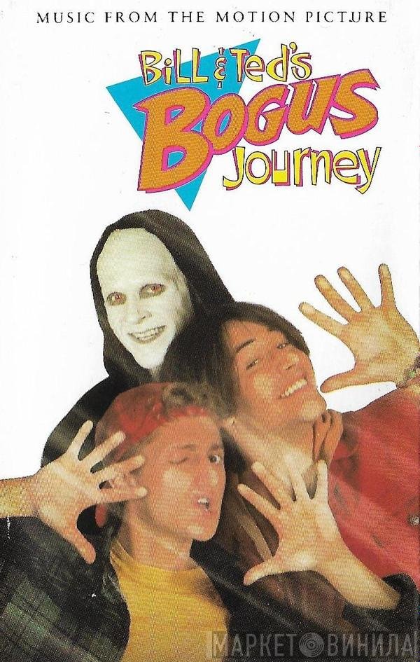  - Bill &amp; Ted's Bogus Journey (Music From The Motion Picture)