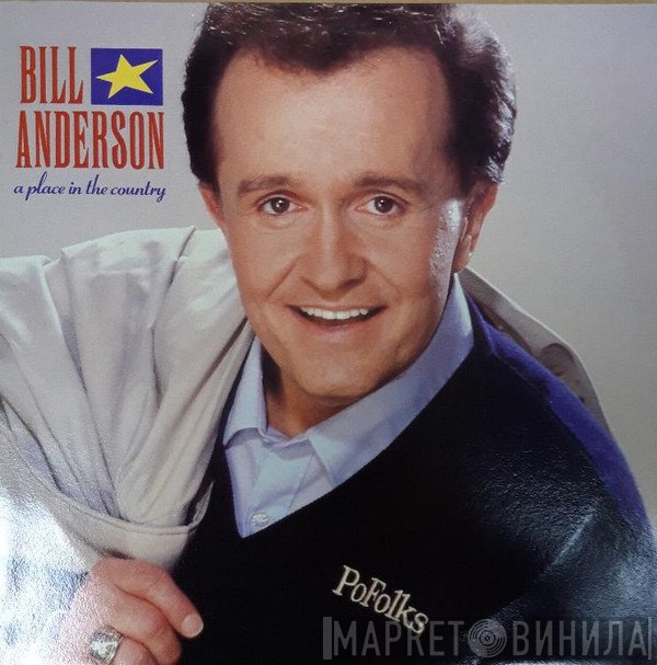 Bill Anderson  - A Place In The Country