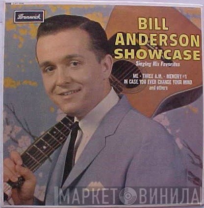 Bill Anderson  - Bill Anderson Showcase