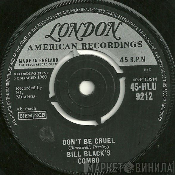 Bill Black's Combo - Don't Be Cruel / Rollin'