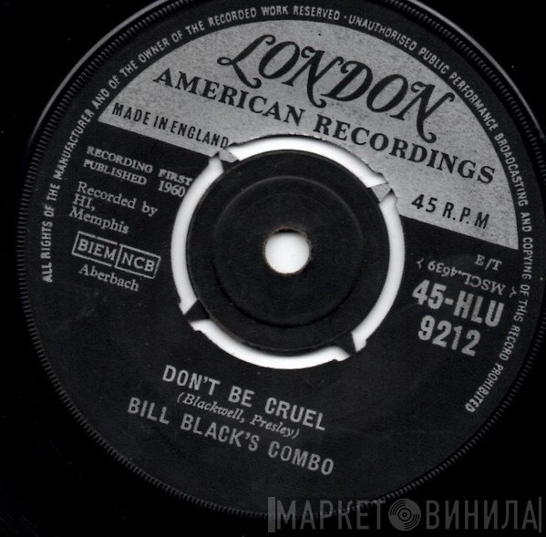 Bill Black's Combo - Don't Be Cruel / Rollin'