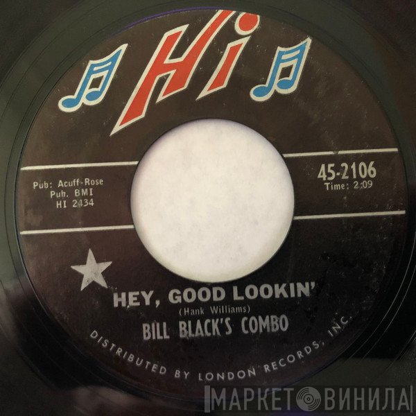 Bill Black's Combo  - Hey, Good Lookin'
