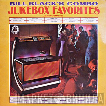 Bill Black's Combo - Jukebox Favorites...and others