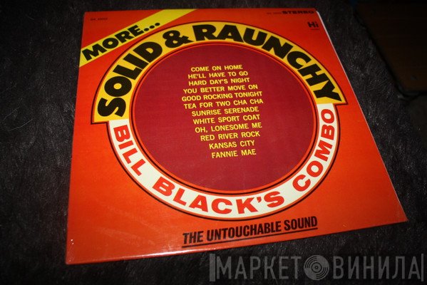 Bill Black's Combo  - More Solid & Raunchy