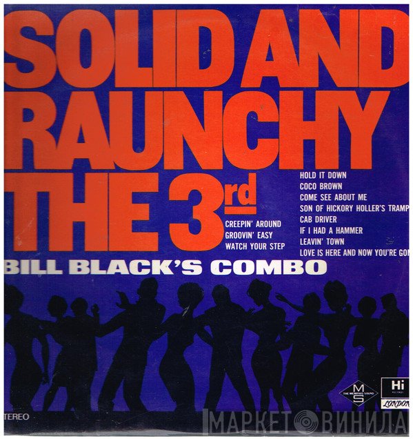 Bill Black's Combo  - Solid And Raunchy The 3rd