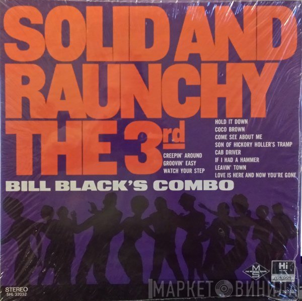 Bill Black's Combo  - Solid And Raunchy The 3rd