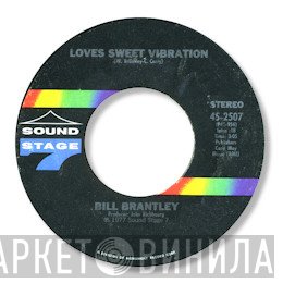 Bill Brantley - A Little Bit More / Love's Sweet Vibration