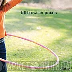 Bill Brewster - Praxis