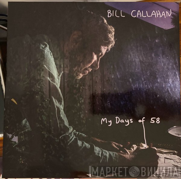 Bill Callahan - My Days Of 58