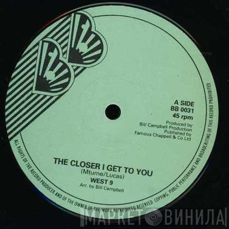 Bill Campbell , West 9 - The Closer I Get To You / Cool It