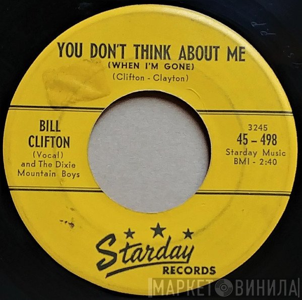 Bill Clifton And His Dixie Mountain Boys - You Don't Think About Me