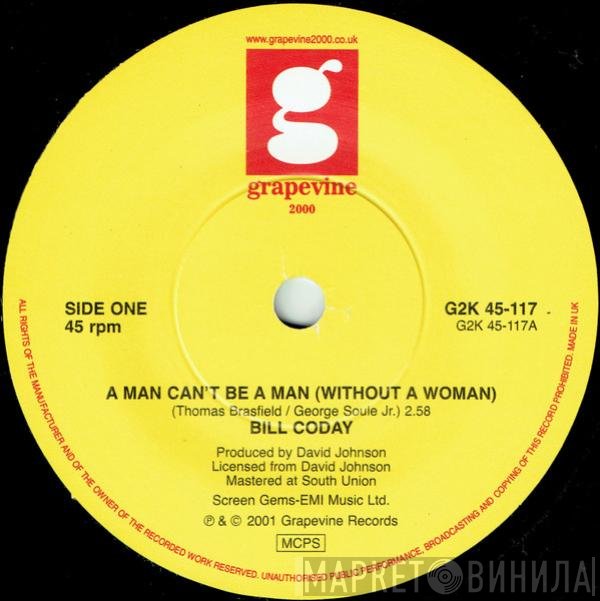 Bill Coday, Sandra Wright - A Man Can't Be A Man (Without A Woman) / A Man Can't Be A Man (Without A Woman)