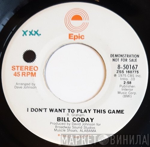 Bill Coday - I Don't Want To Play This Game (Mono) / I Don't Want To Play This Game (Stereo)