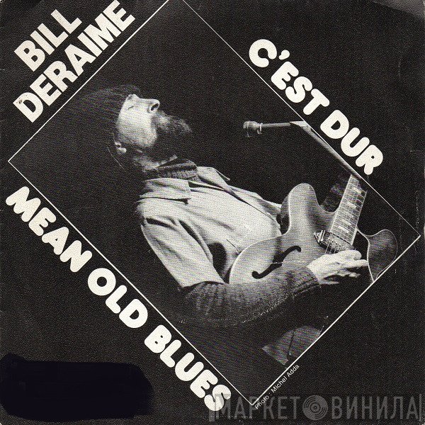 Bill Deraime - Mean Old Blues