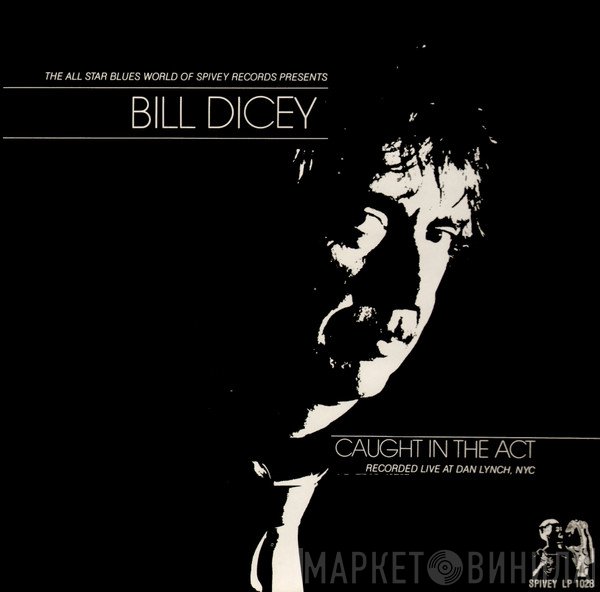 Bill Dicey - Caught In The Act - Recorded Live At Dan Lynch In NYC