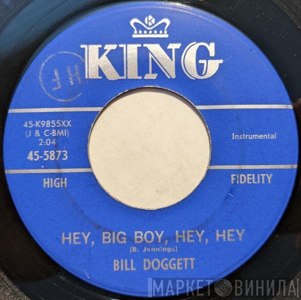 Bill Doggett - Hey, Big Boy, Hey, Hey / The Rail