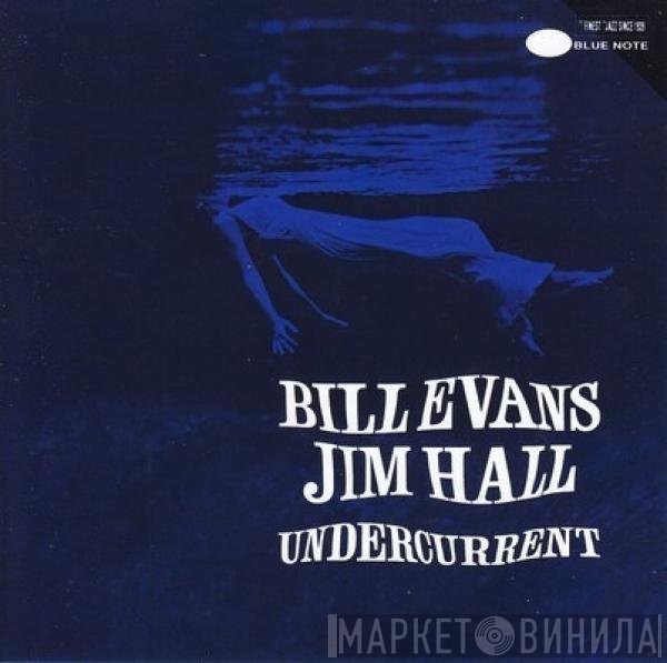 Bill Evans & Jim Hall  - Undercurrent