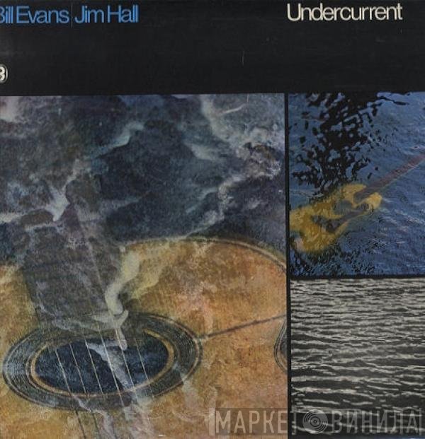 Bill Evans, Jim Hall - Undercurrent