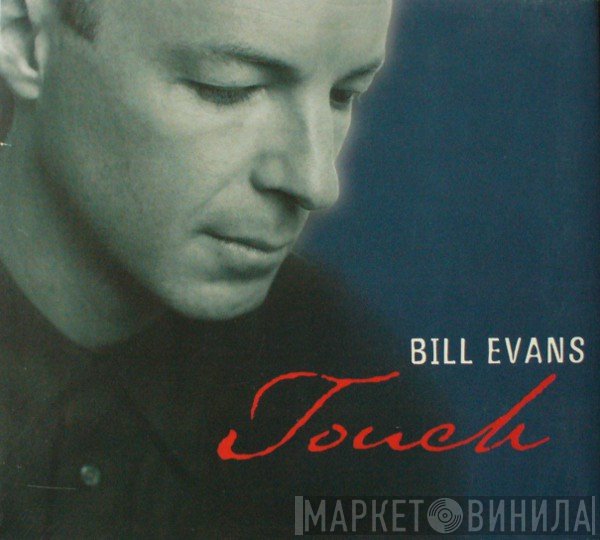 Bill Evans   - Touch