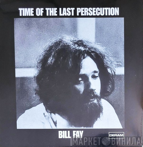 Bill Fay - Time Of The Last Persecution