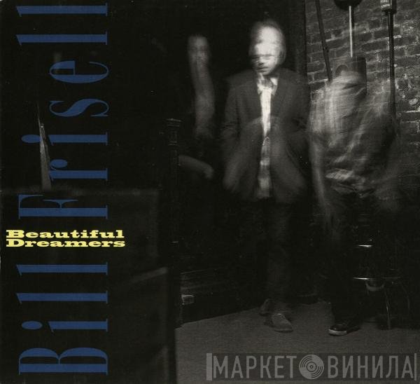 Bill Frisell - Beautiful Dreamers