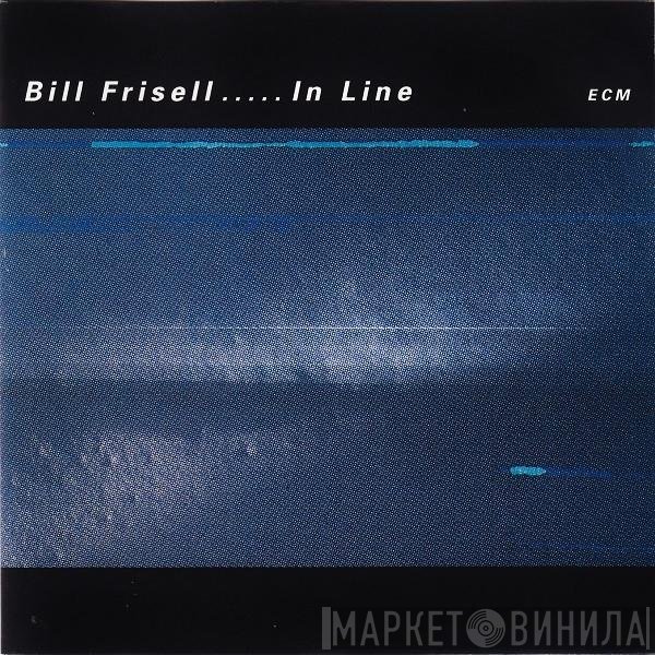 Bill Frisell  - In Line