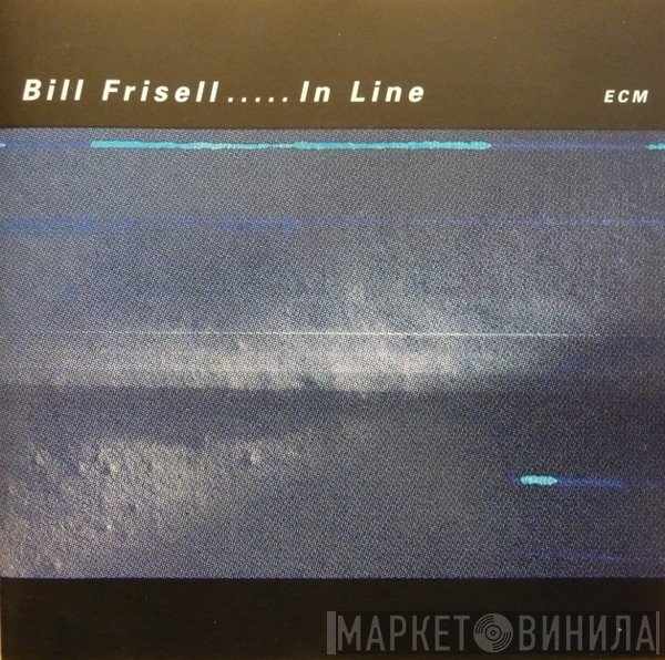 Bill Frisell  - In Line