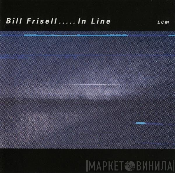 Bill Frisell  - In Line