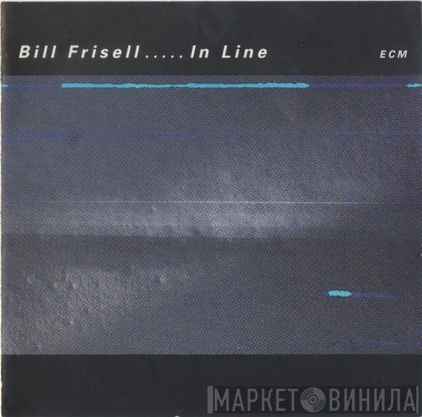 Bill Frisell  - In Line