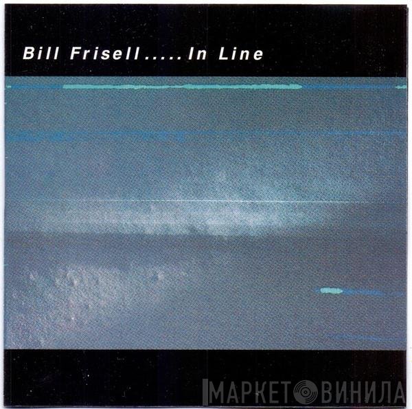 Bill Frisell  - In Line