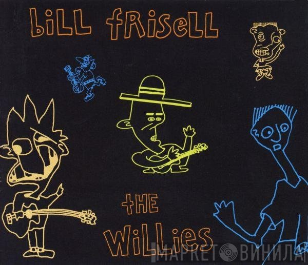 Bill Frisell - The Willies