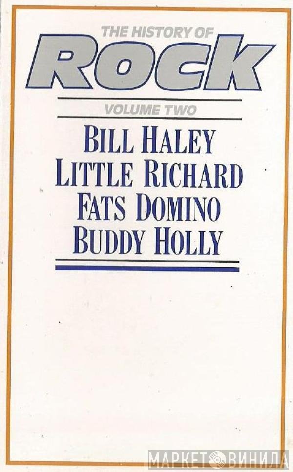 Bill Haley, Little Richard, Buddy Holly, Fats Domino - The History Of Rock (Volume Two)