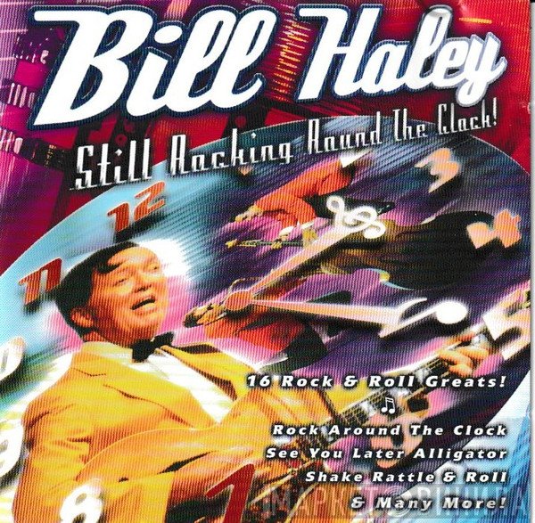 Bill Haley - Still Rocking Around The Clock