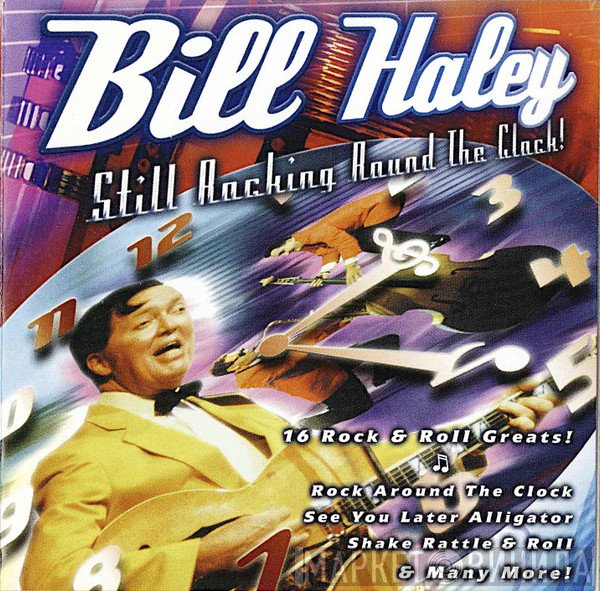 Bill Haley  - Still Rocking Around The Clock