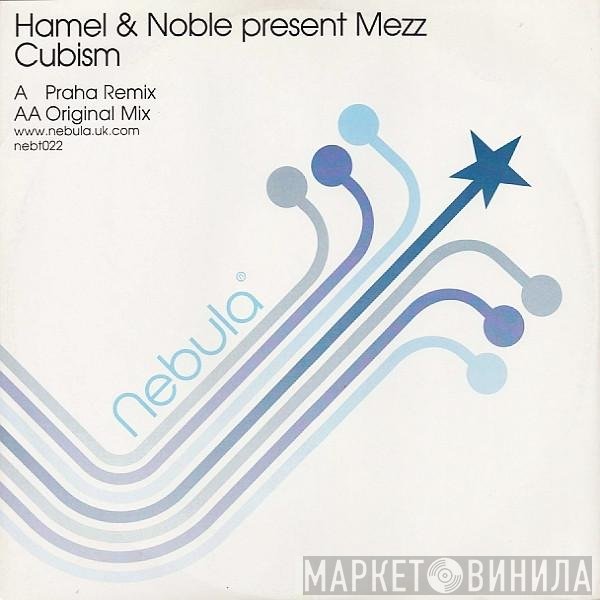 Bill Hamel, Simon Noble, Mezz - Cubism
