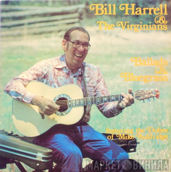Bill Harrell And The Virginians Featuring The Dobro Of Mike Auldridge  - Ballads & Bluegrass