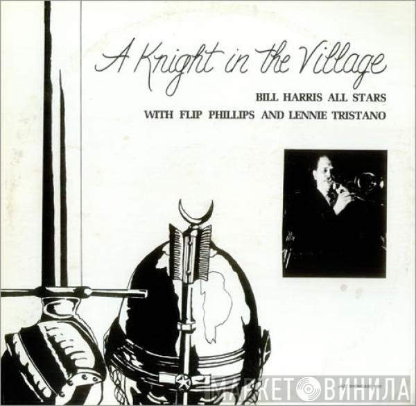 Bill Harris All Stars With Flip Phillips And Lennie Tristano  - A Knight In The Village