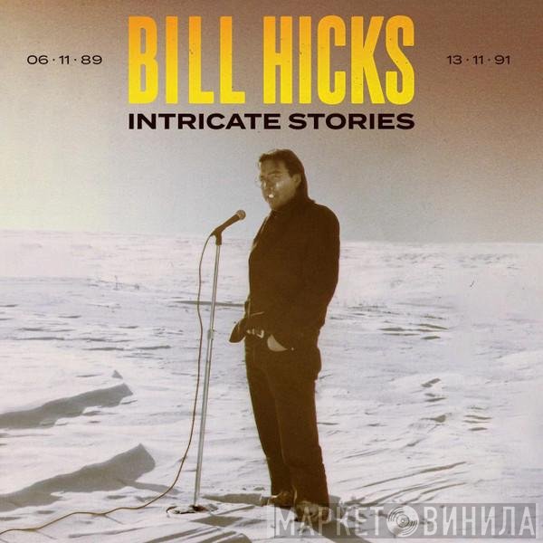 Bill Hicks  - Intricate Stories