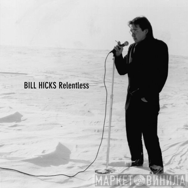 Bill Hicks  - Relentless