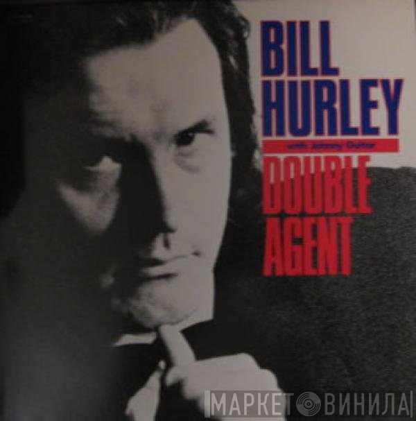 Bill Hurley With Johnny Guitar   - Double Agent