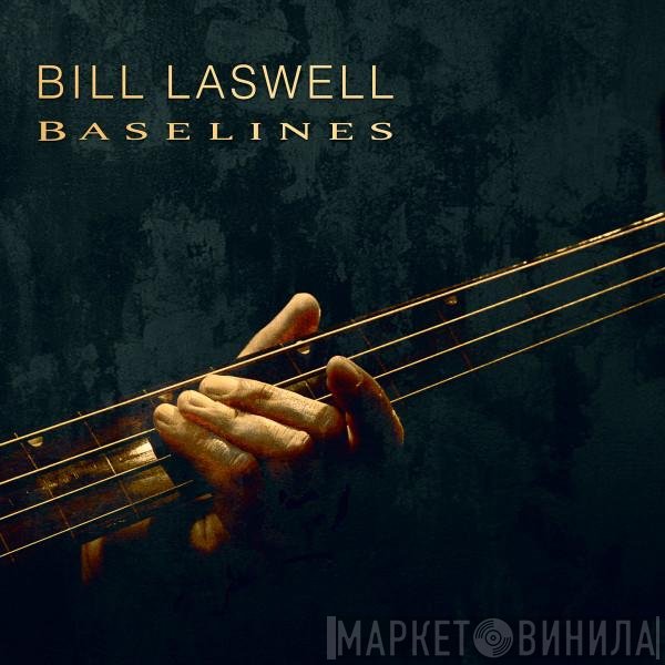 Bill Laswell  - Baselines