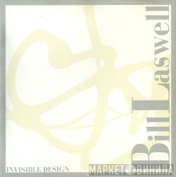 Bill Laswell  - Invisible Design