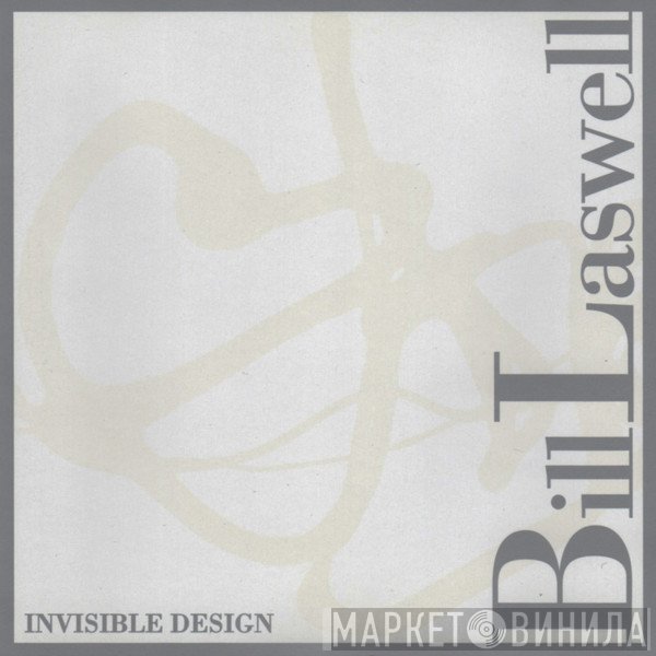 Bill Laswell  - Invisible Design