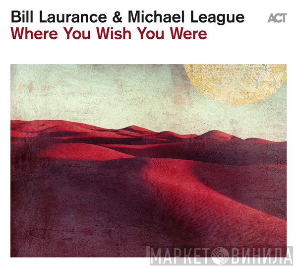 Bill Laurance, Michael League - Where You Wish You Were