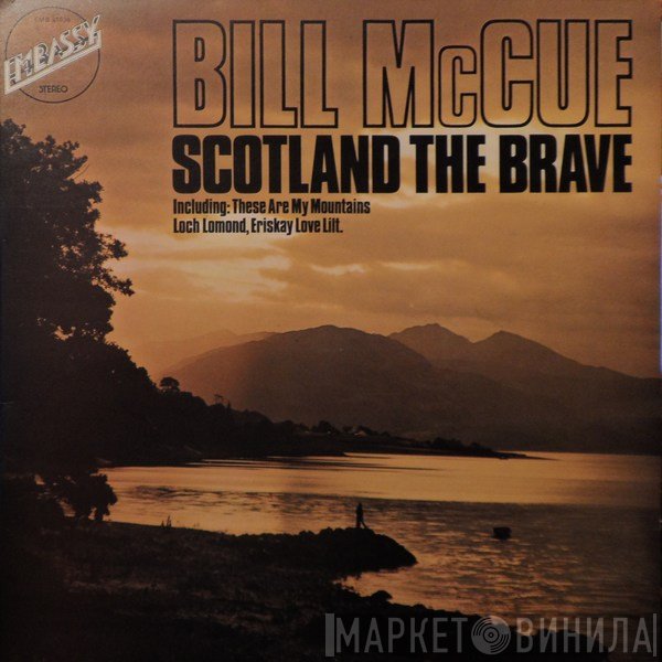 Bill McCue - Scotland The Brave