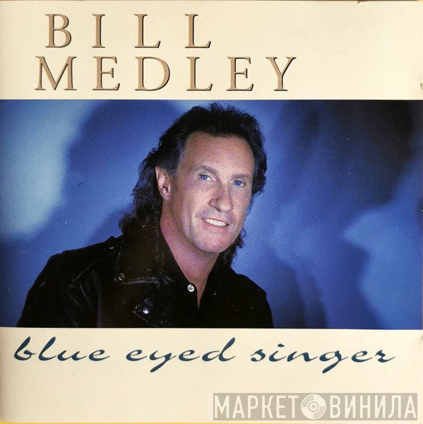 Bill Medley  - Blue Eyed Singer