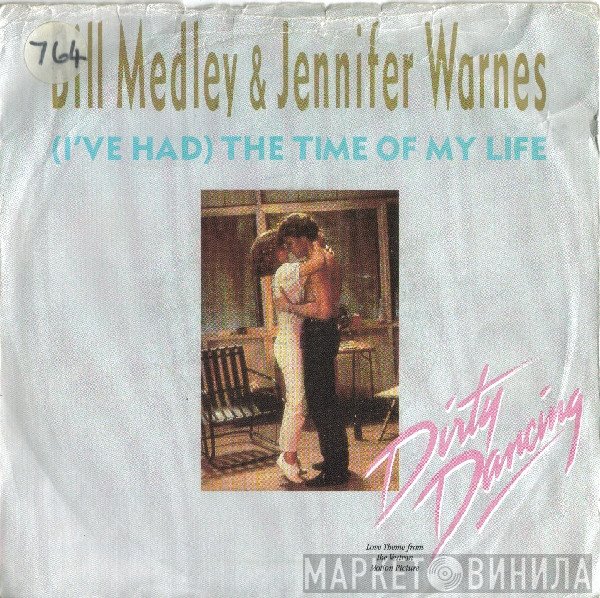 Bill Medley, Jennifer Warnes - (I've Had) The Time Of My Life