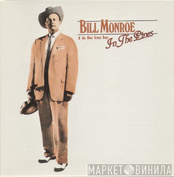Bill Monroe & His Blue Grass Boys - In The Pines