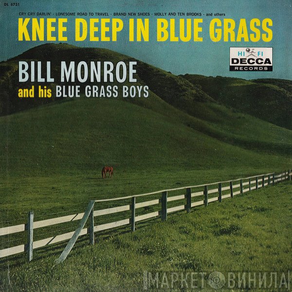 Bill Monroe & His Blue Grass Boys  - Knee Deep In Blue Grass