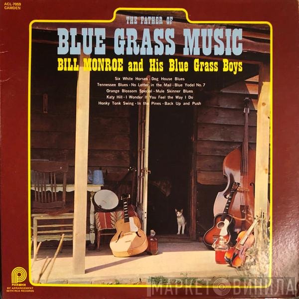Bill Monroe & His Blue Grass Boys - The Father Of Blue Grass Music